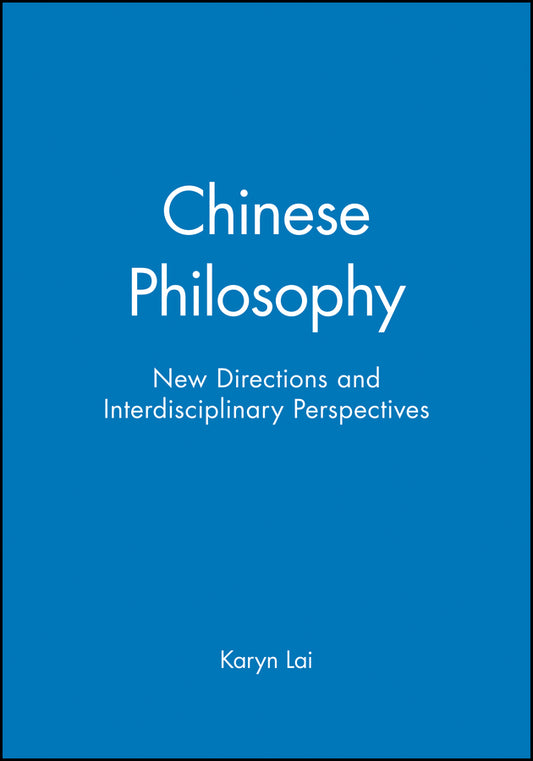 Chinese Philosophy; New Directions and Interdisciplinary Perspectives (Paperback / softback) 9781405185516