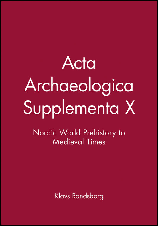 Acta Archaeologica Supplementa X; Nordic World Prehistory to Medieval Times (Paperback / softback) 9781405185707