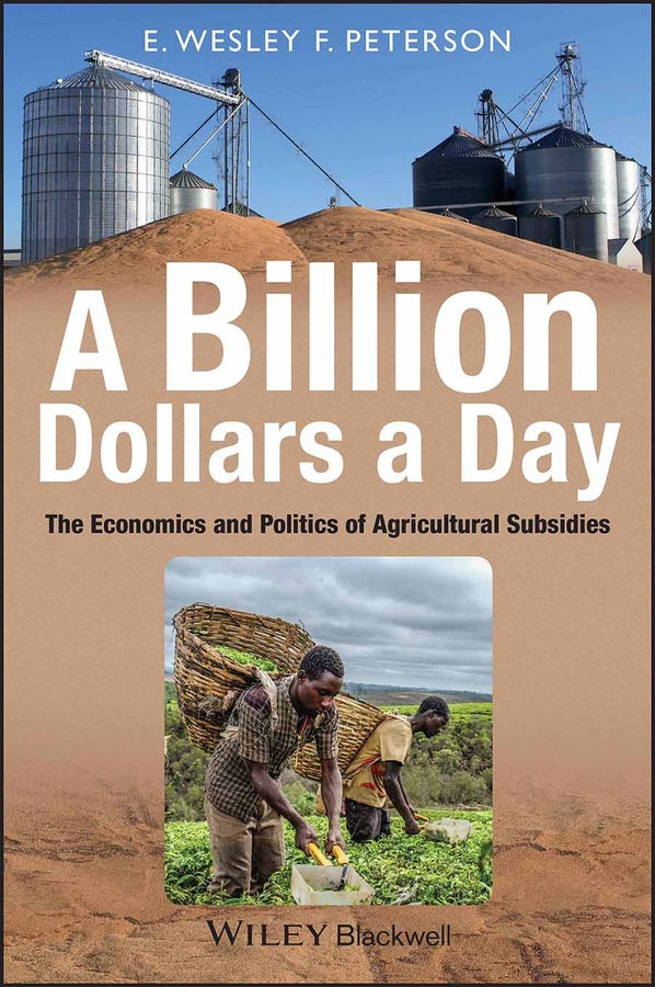 A Billion Dollars a Day; The Economics and Politics of Agricultural Subsidies (Paperback / softback) 9781405185868