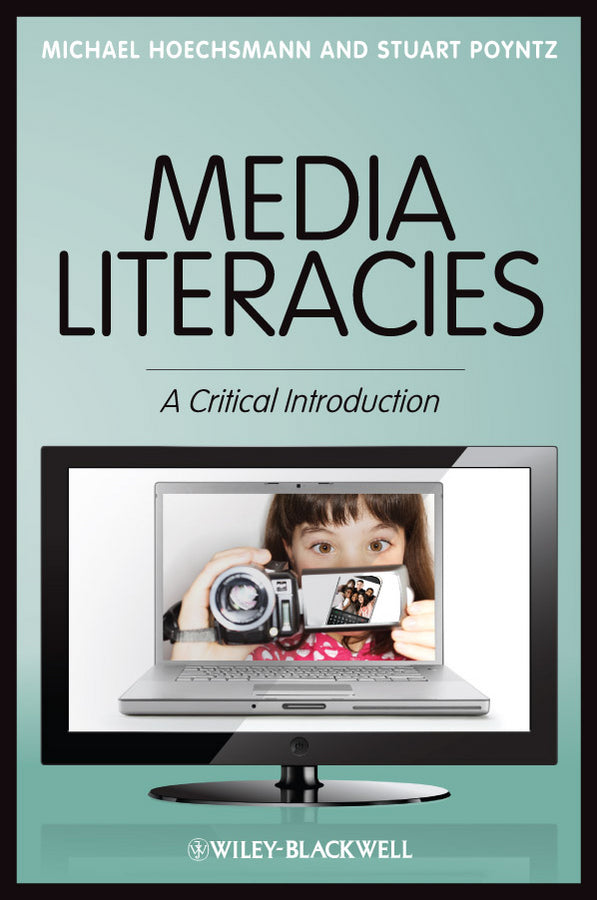 Media Literacies; A Critical Introduction (Paperback / softback) 9781405186100