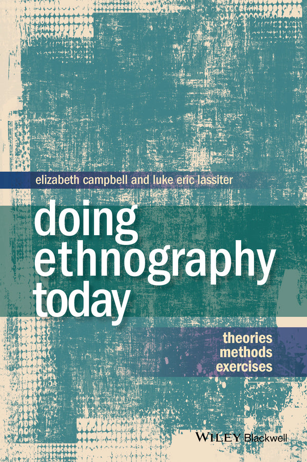 Doing Ethnography Today; Theories, Methods, Exercises (Paperback / softback) 9781405186476