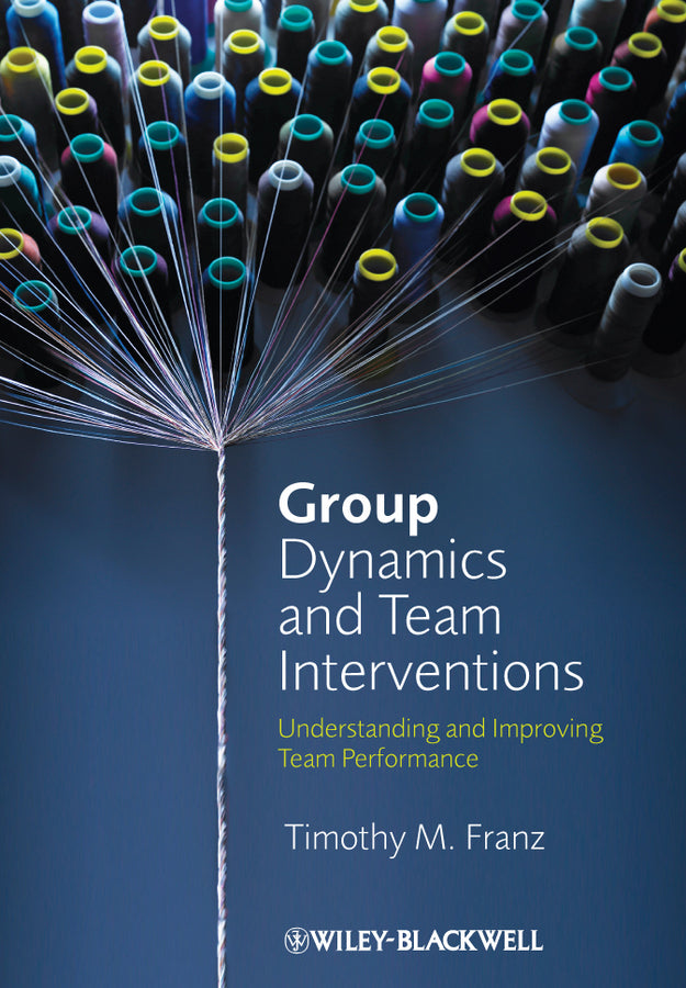 Group Dynamics and Team Interventions; Understanding and Improving Team Performance (Paperback / softback) 9781405186704