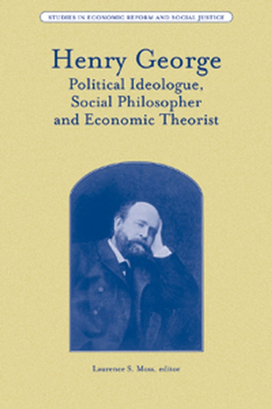 Henry George; Political Ideologue, Social Philosopher and Economic Theorist (Paperback / softback) 9781405187503
