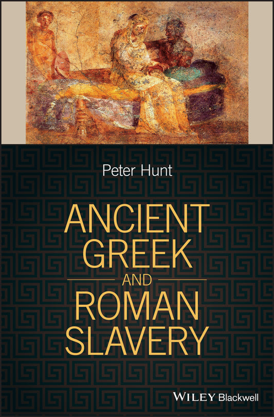 Ancient Greek and Roman Slavery (Hardback) 9781405188050