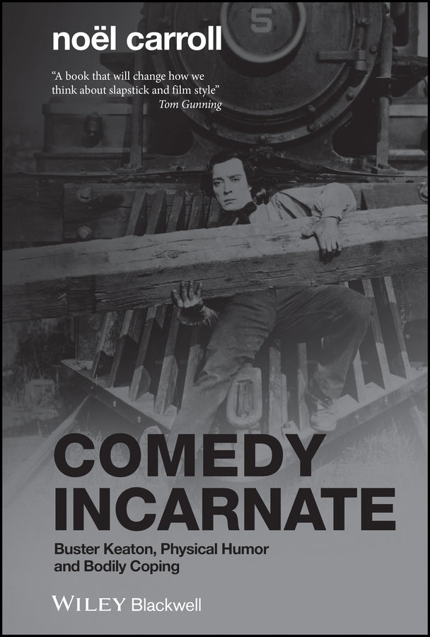Comedy Incarnate; Buster Keaton, Physical Humor, and Bodily Coping (Paperback / softback) 9781405188326