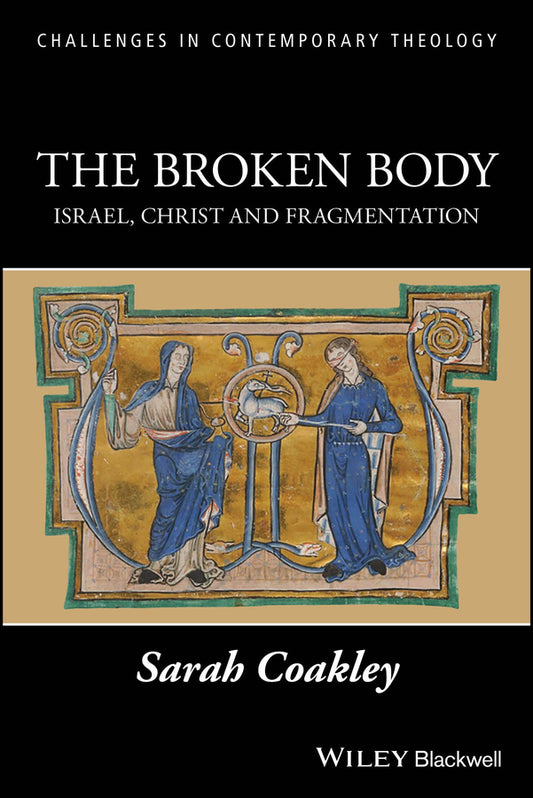 The Broken Body; Israel, Christ and Fragmentation (Paperback / softback) 9781405189231