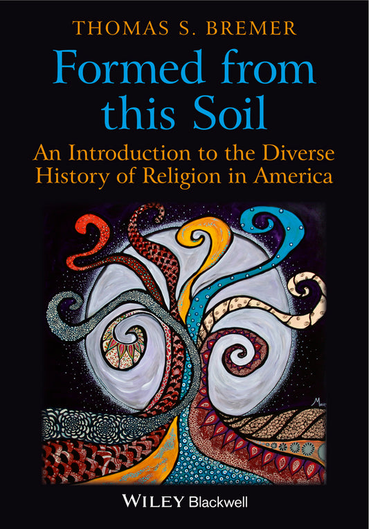 Formed From This Soil; An Introduction to the Diverse History of Religion in America (Hardback) 9781405189279