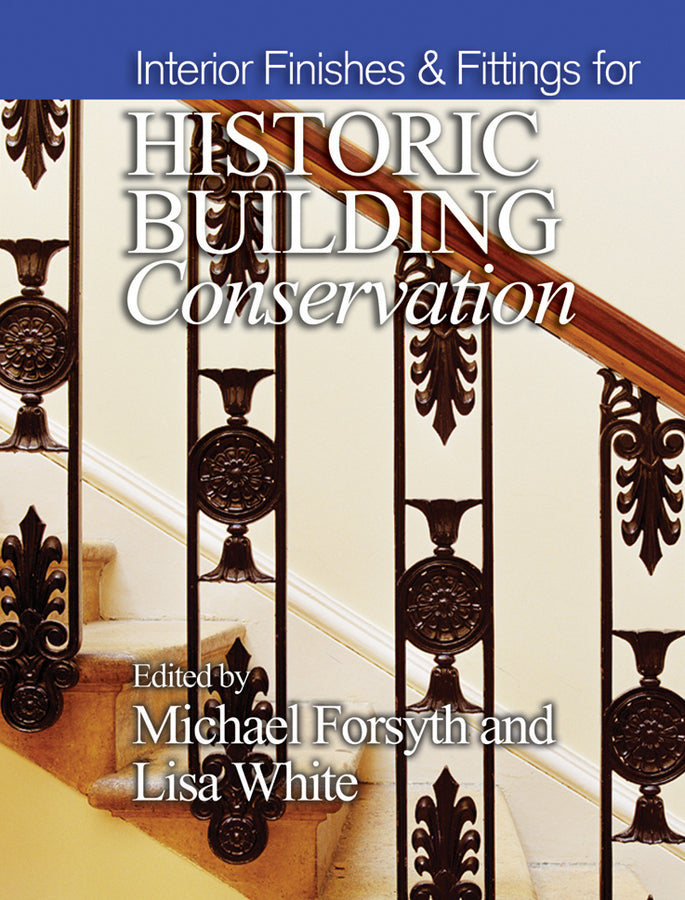 Interior Finishes and Fittings for Historic Building Conservation (Hardback) 9781405190220