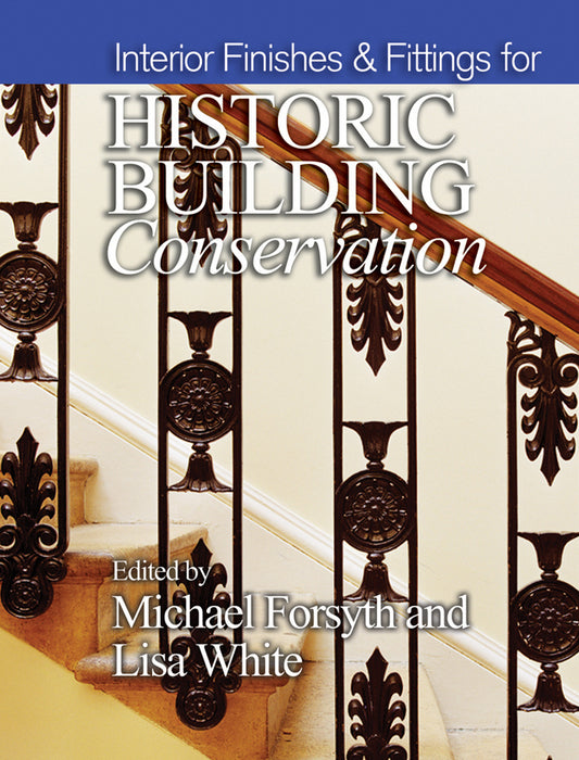 Interior Finishes and Fittings for Historic Building Conservation (Hardback) 9781405190220