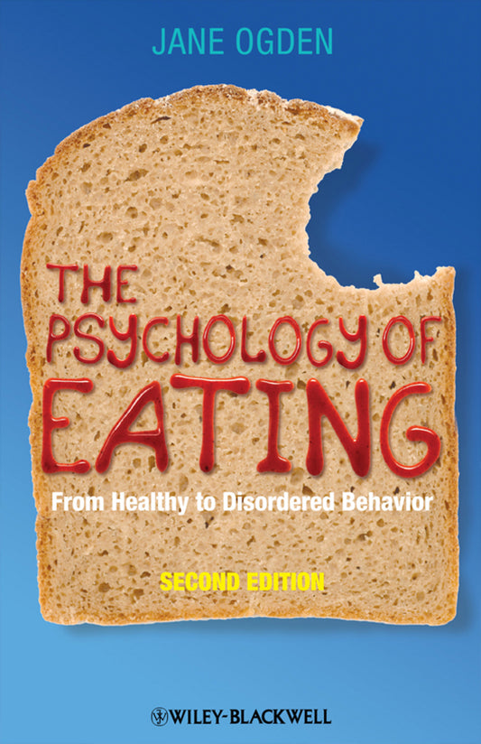 The Psychology of Eating; From Healthy to Disordered Behavior (Paperback / softback) 9781405191203
