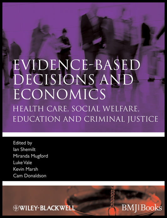 Evidence-based Decisions and Economics; Health Care, Social Welfare, Education and Criminal Justice (Paperback / softback) 9781405191531