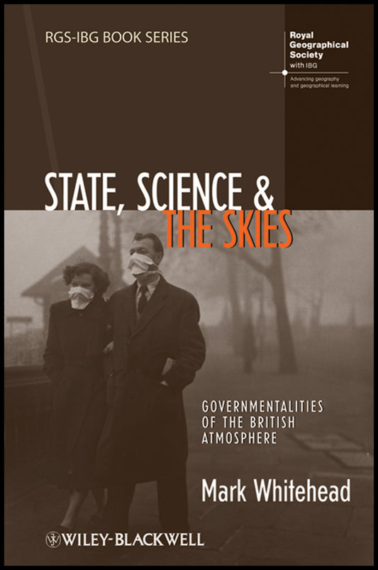 State, Science and the Skies; Governmentalities of the British Atmosphere (Hardback) 9781405191746