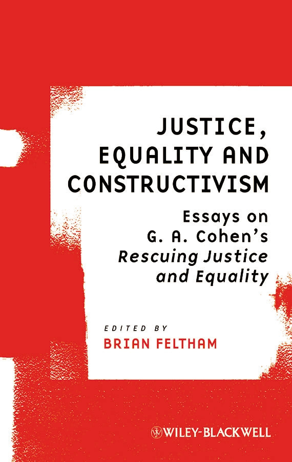 Justice, Equality and Constructivism; Essays on G. A. Cohen's Rescuing Justice and Equality (Paperback / softback) 9781405191753