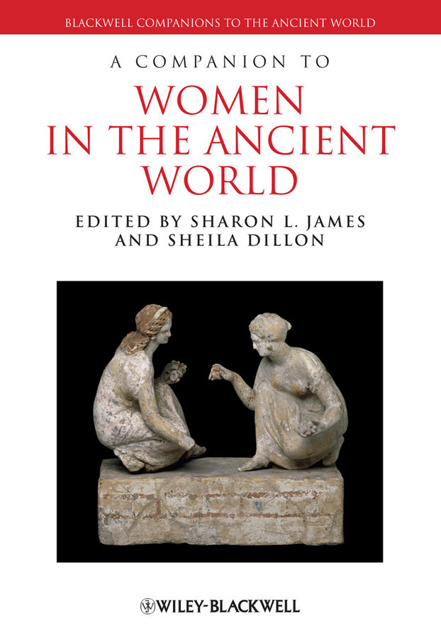 A Companion to Women in the Ancient World (Hardback) 9781405192842