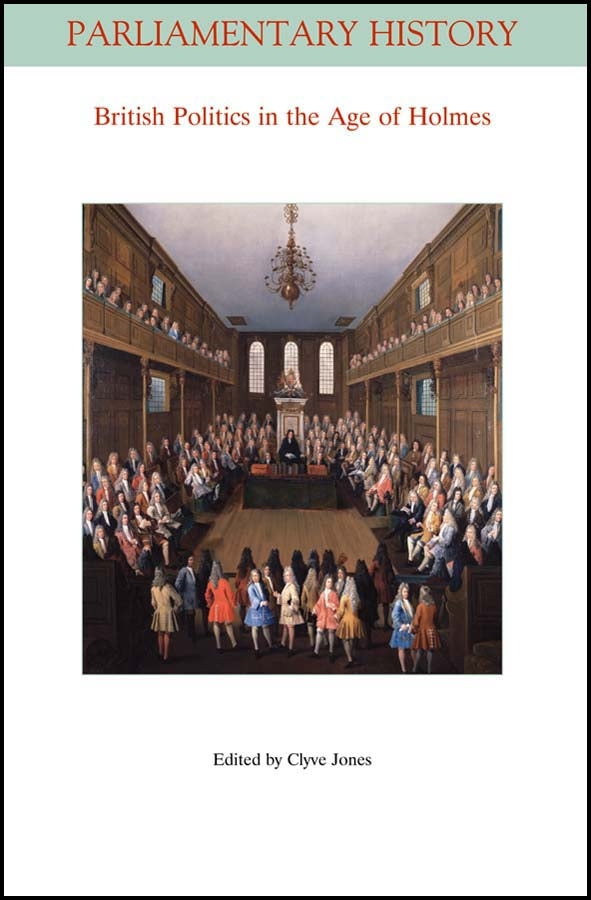 British Politics in the Age of Holmes; Geoffrey Holmes's "British Politics in the Age of Anne" 40 Years On (Paperback / softback) 9781405193344