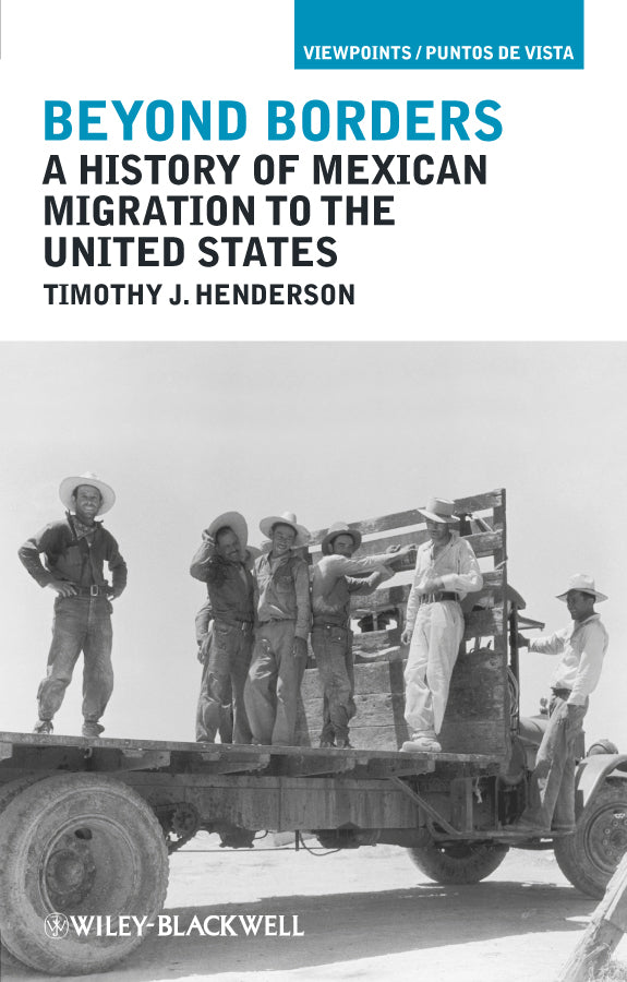 Beyond Borders; A History of Mexican Migration to the United States (Paperback / softback) 9781405194303