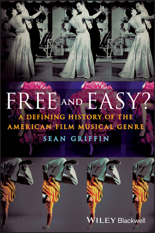 Free and Easy?; A Defining History of the American Film Musical Genre (Paperback / softback) 9781405194952