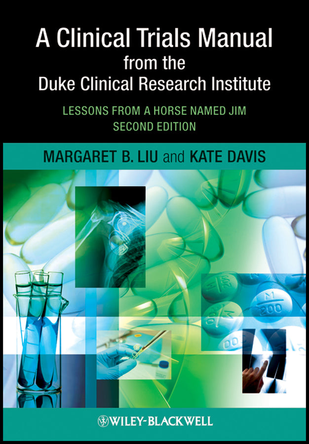 A Clinical Trials Manual From The Duke Clinical Research Institute; Lessons from a Horse Named Jim (Paperback / softback) 9781405195157