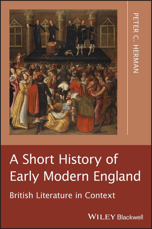 A Short History of Early Modern England – British Literature in Context; British Literature in Context (Paperback / softback) 9781405195591