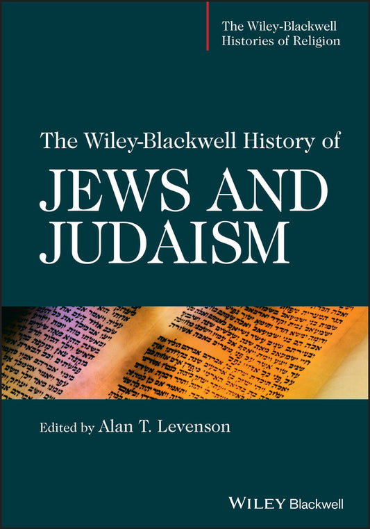 The Wiley-Blackwell History of Jews and Judaism (Hardback) 9781405196376