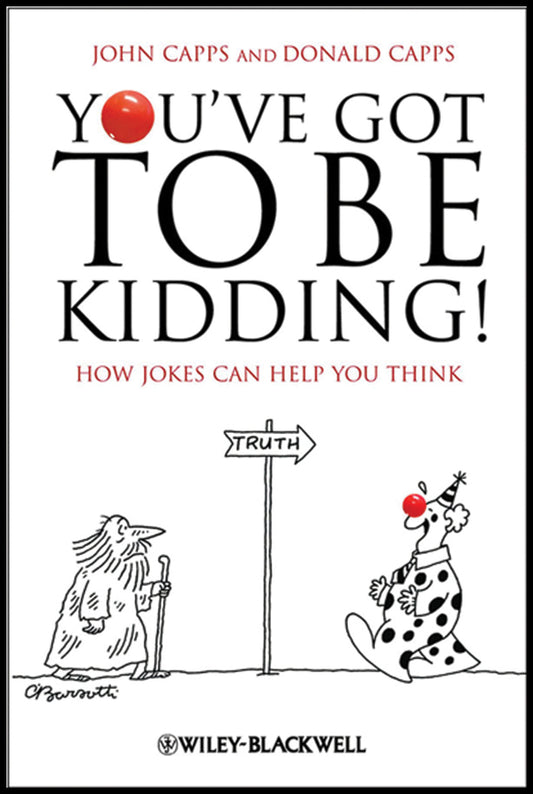 You've Got To Be Kidding!; How Jokes Can Help You Think (Paperback / softback) 9781405196642
