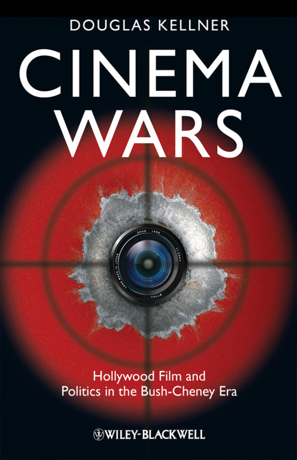 Cinema Wars; Hollywood Film and Politics in the Bush-Cheney Era (Paperback / softback) 9781405198240