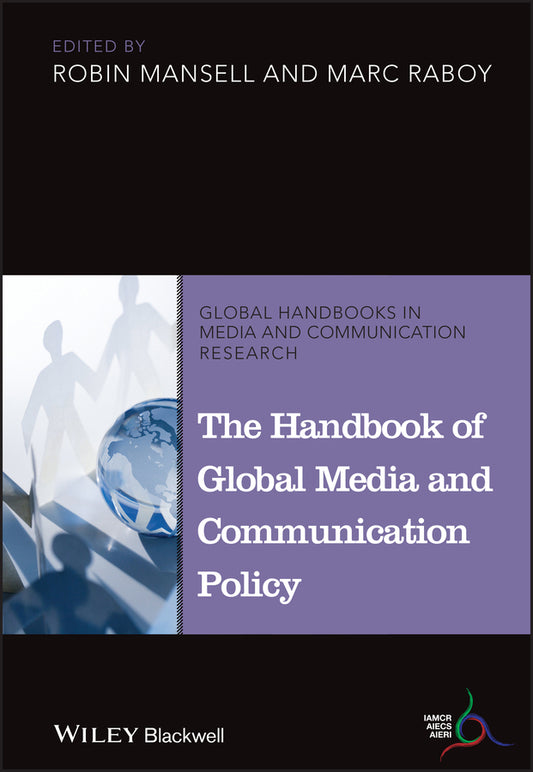 The Handbook of Global Media and Communication Policy (Hardback) 9781405198714