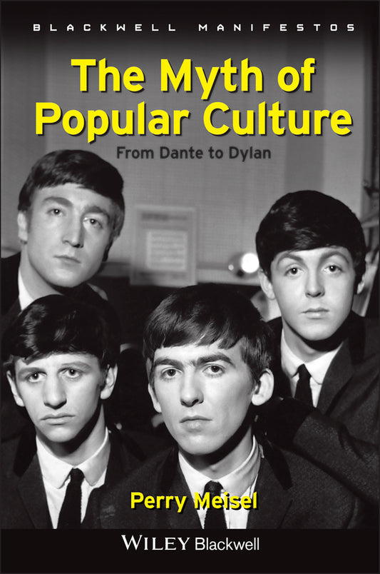 The Myth of Popular Culture; From Dante to Dylan (Paperback / softback) 9781405199346