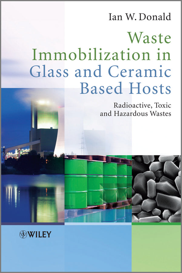 Waste Immobilization in Glass and Ceramic Based Hosts; Radioactive, Toxic and Hazardous Wastes (Hardback) 9781444319378