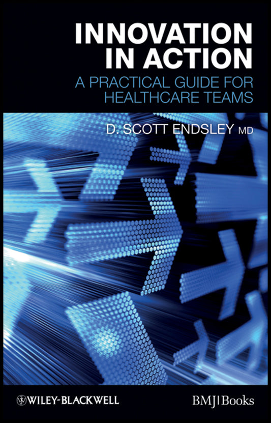 Innovation in Action; A Practical Guide for Healthcare Teams (Paperback / softback) 9781444330571