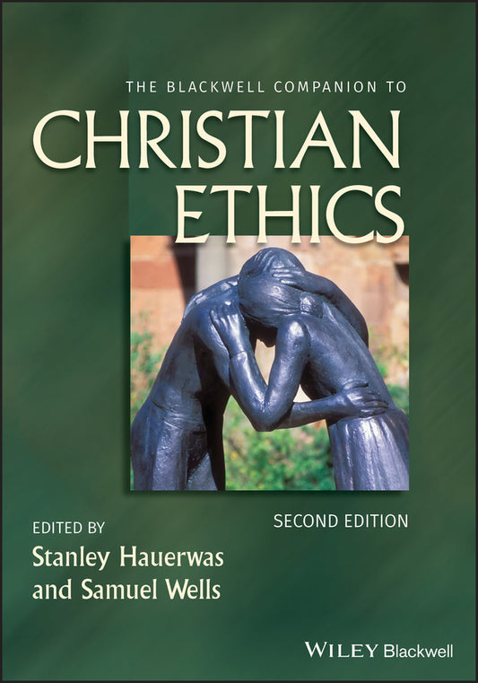 The Blackwell Companion to Christian Ethics (Hardback) 9781444331349