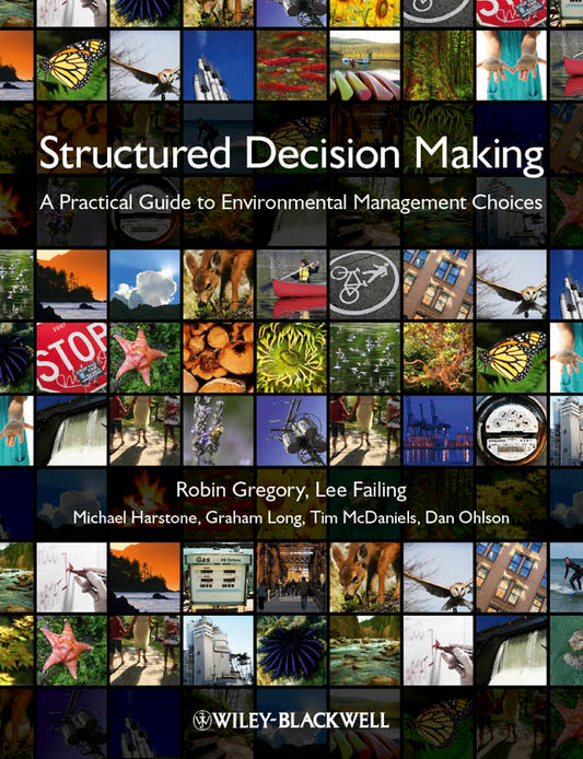 Structured Decision Making; A Practical Guide to Environmental Management Choices (Paperback / softback) 9781444333428