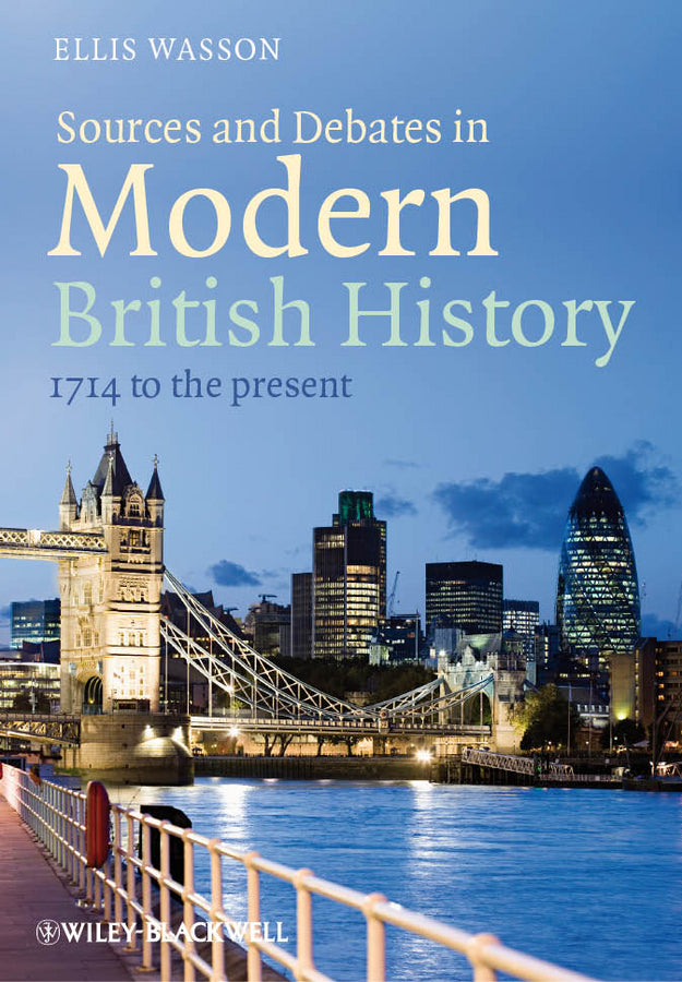 Sources and Debates in Modern British History; 1714 to the Present (Paperback / softback) 9781444333725