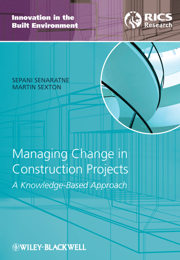 Managing Change in Construction Projects; A Knowledge-Based Approach (Hardback) 9781444335156