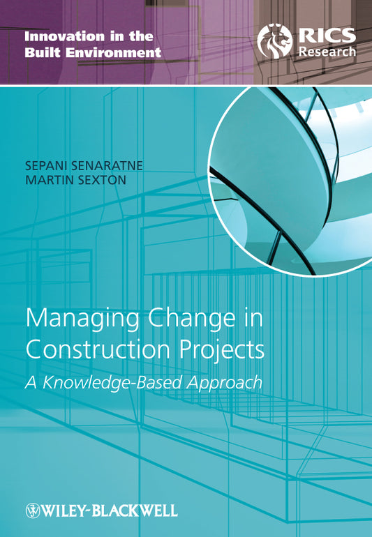 Managing Change in Construction Projects; A Knowledge-Based Approach (Hardback) 9781444335156