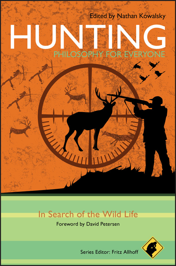 Hunting - Philosophy for Everyone; In Search of the Wild Life (Paperback / softback) 9781444335699