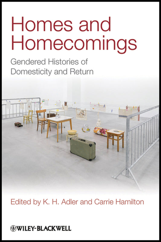 Homes and Homecomings; Gendered Histories of Domesticity and Return (Paperback / softback) 9781444336504