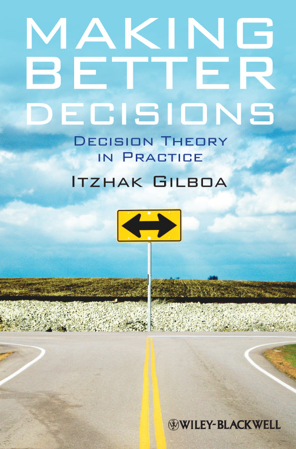 Making Better Decisions; Decision Theory in Practice (Hardback) 9781444336511