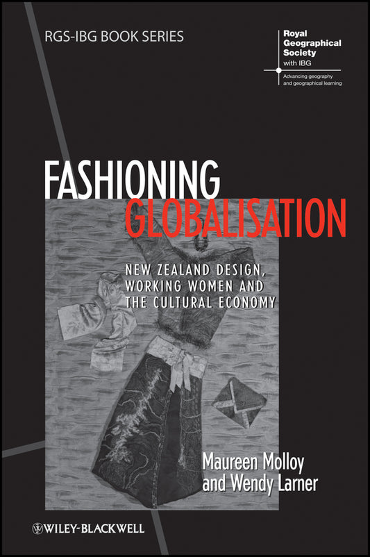 Fashioning Globalisation; New Zealand Design, Working Women and the Cultural Economy (Paperback / softback) 9781444337020