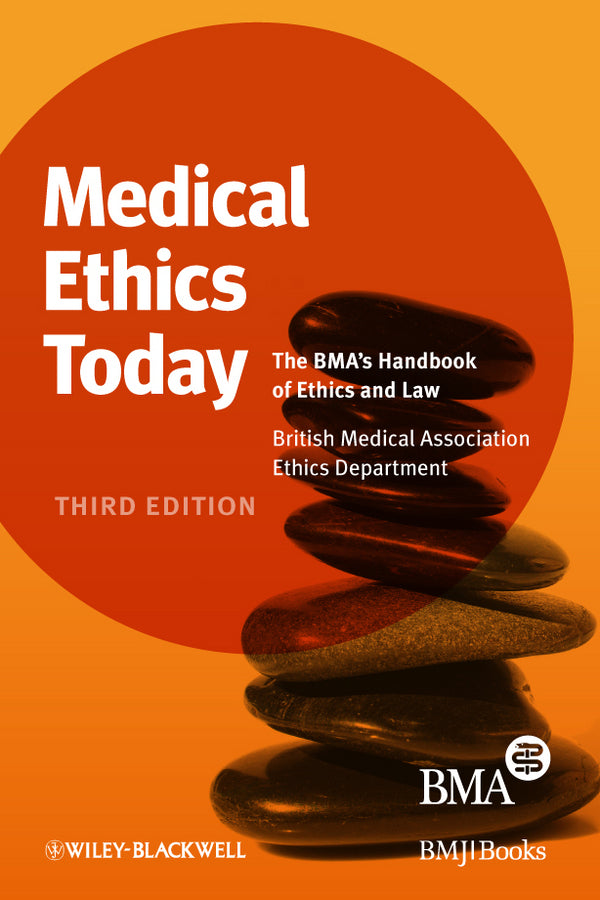 Medical Ethics Today; The BMA's Handbook of Ethics and Law (Hardback) 9781444337082