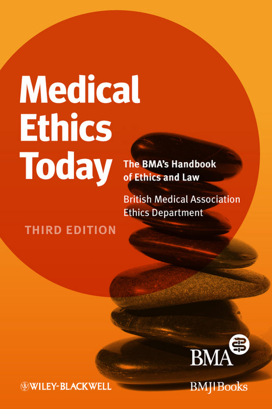 Medical Ethics Today; The BMA's Handbook of Ethics and Law (Hardback) 9781444337082