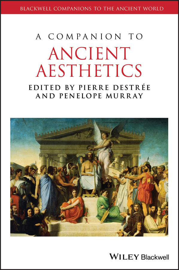 A Companion to Ancient Aesthetics (Hardback) 9781444337648