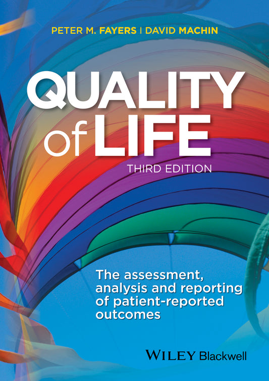Quality of Life; The Assessment, Analysis and Reporting of Patient-reported Outcomes (Hardback) 9781444337952