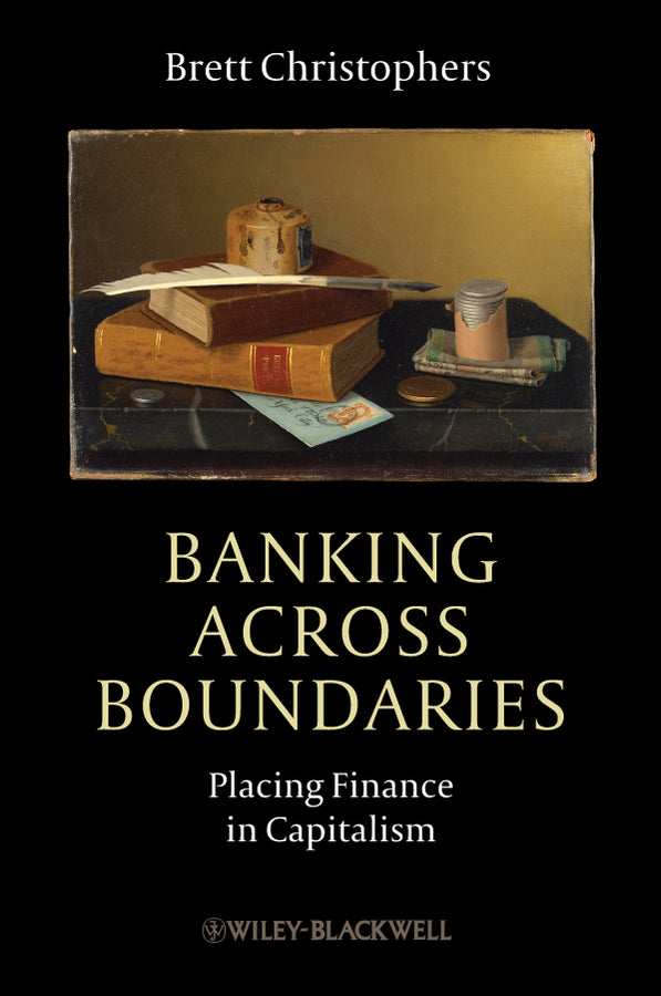 Banking Across Boundaries; Placing Finance in Capitalism (Paperback / softback) 9781444338287