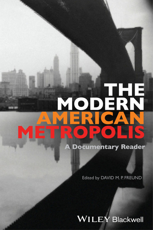 The Modern American Metropolis; A Documentary Reader (Paperback / softback) 9781444339000