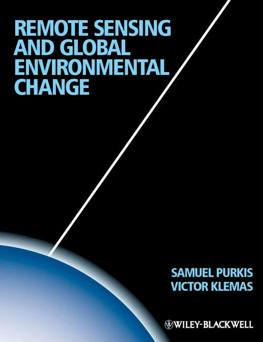 Remote Sensing and Global Environmental Change (Hardback) 9781444339352