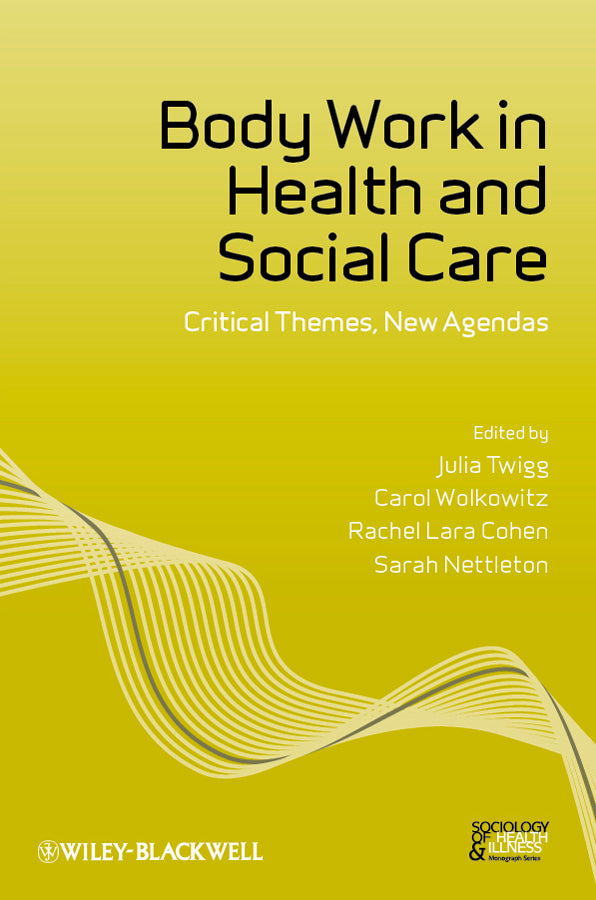 Body Work in Health and Social Care; Critical Themes, New Agendas (Paperback / softback) 9781444349870
