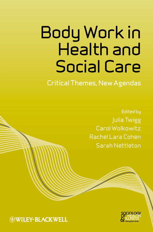 Body Work in Health and Social Care; Critical Themes, New Agendas (Paperback / softback) 9781444349870