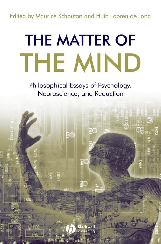The Matter of the Mind; Philosophical Essays on Psychology, Neuroscience and Reduction (Paperback / softback) 9781444350869