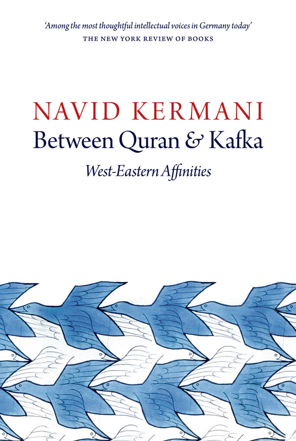 Between Quran and Kafka; West-Eastern Affinities (Hardback) 9781509500338